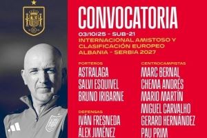 西班牙U21名单：伯纳尔、贡萨洛-加西亚、莫斯克拉、吉乌在列